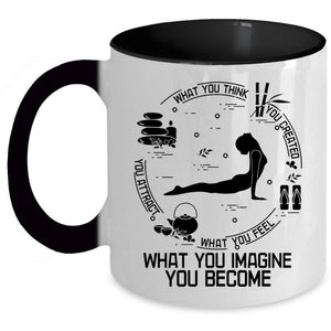 What You Imagine You Become Coffee Mug, What You Think You Created Accent Mug