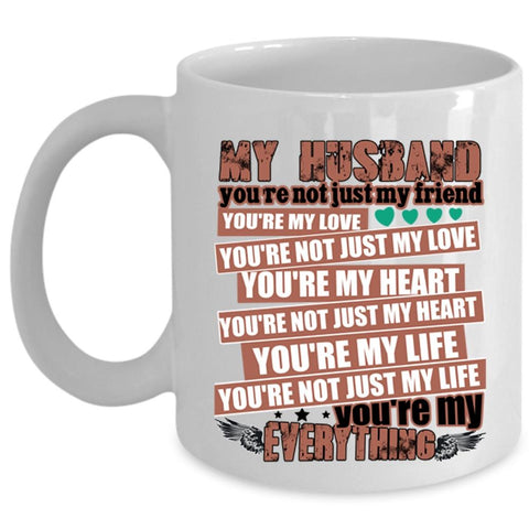 You're My Everything Coffee Mug, My Husband Cup