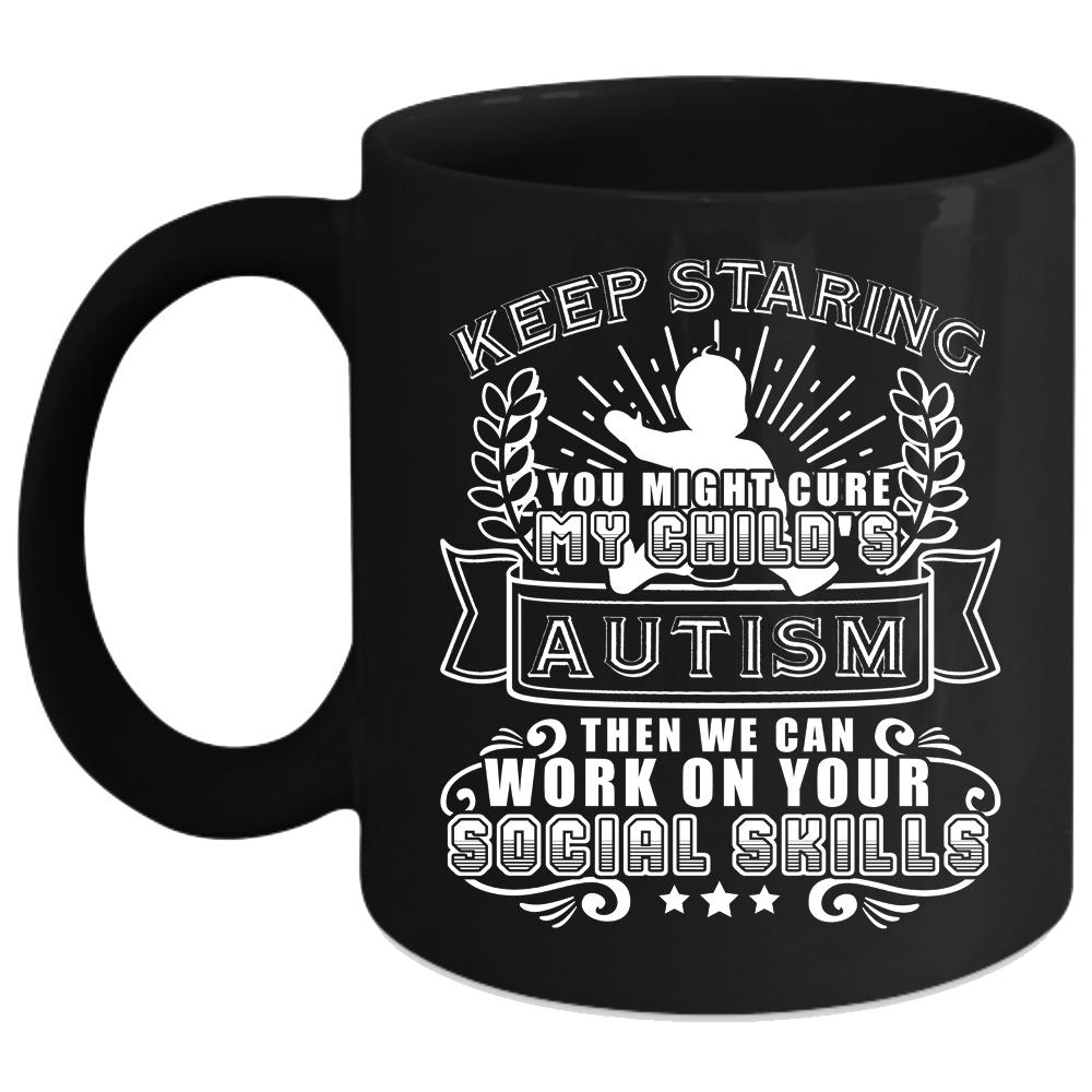 You Might Cure My Child's Autism Coffee Mug, Cute Child's Autism Coffee Cup