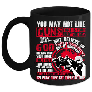 You May Not Like Guns Coffee Mug, Awesome Gunners Coffee Cup