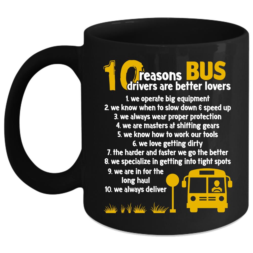 10 Reasons Bus Drivers Are Better Lovers Coffee Mug, Dating Coffee Cup