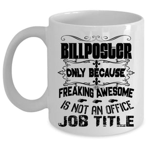 Awesome Gift For Billposter Coffee Mug, Billposter Cup