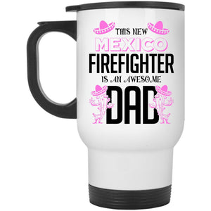 Awesome Dad Travel Mug, This New Mexico Firefighter Mug