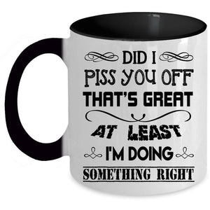 Awesome Coffee Mug, I'm Doing Something Right Accent Mug