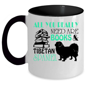 Tibetan Spaniel Coffee Mug, All You Really Need Are Books Accent Mug