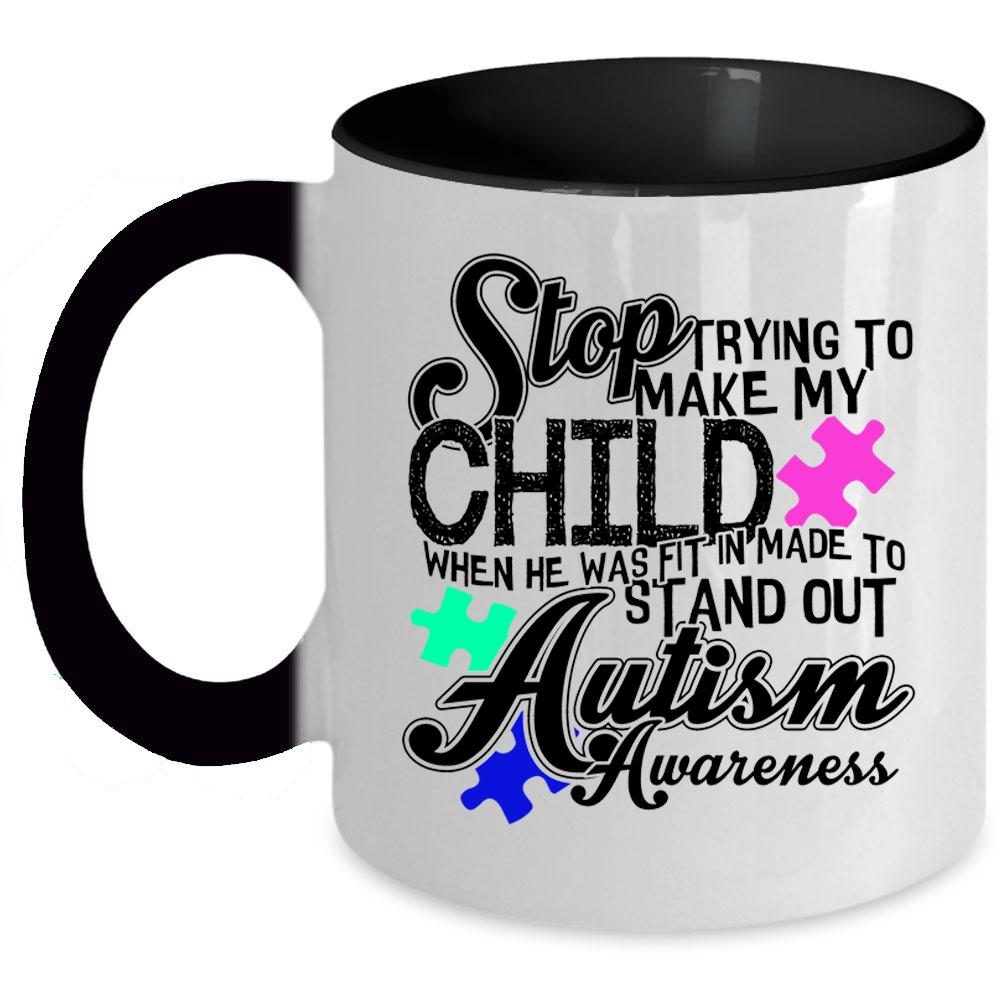 Autism Awareness Coffee Mug, Trying To Make My Child Accent Mug