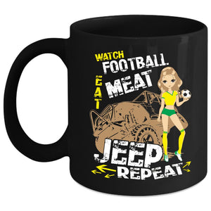 Watch Football Eat Meat Coffee Mug, Jeep Coffee Cup