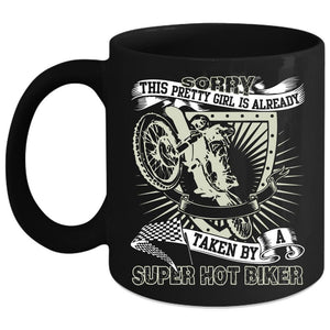 This Pretty Girl Is Already Taken By A Biker Coffee Mug, Pretty Girls Coffee Cup