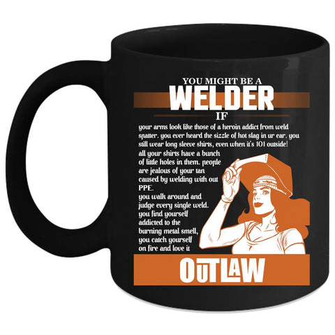 You Might Be A Welder Coffee Mug, Cute Gift For Welder Coffee Cup