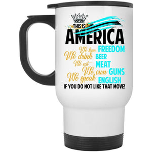 We Love Freedom Travel Mug, This Is America Mug