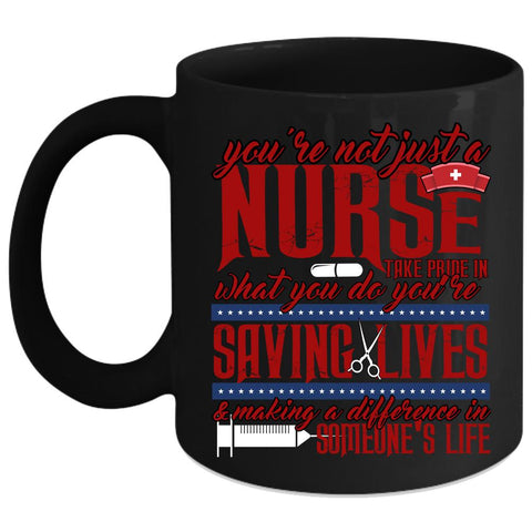 You're Not Just A Nurse Coffee Mug, Cute Nurses Coffee Cup