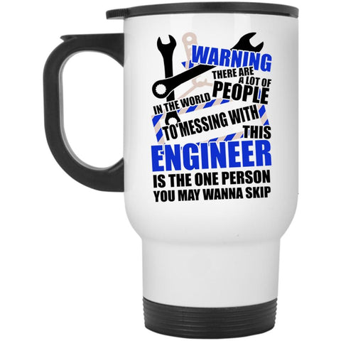 Awesome Engineers Travel Mug, Don't Mess With This Engineer Mug