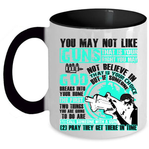 Awesome Gunners Coffee Mug, You May Not Like Guns Accent Mug