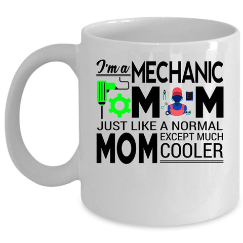 Awesome Gift For My Mom Coffee Mug, I'm A Mechanic Mom Cup