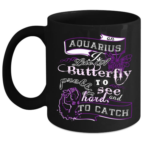 An Aquarius Is Like A Butterfly Coffee Mug, Birthday Gift Coffee Cup