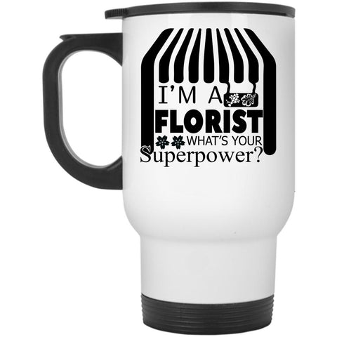 What's Your Superpower Travel Mug, I'm A Florist Mug