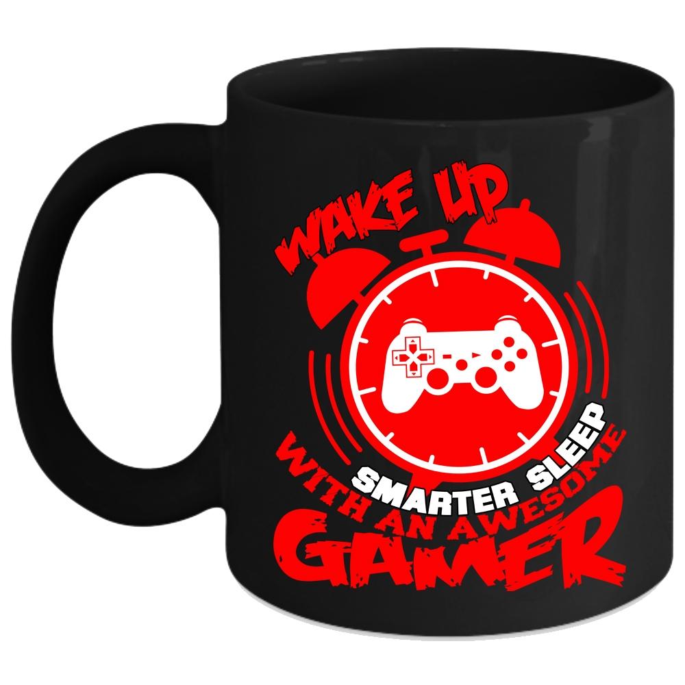 Wake Up Smarter Sleep Coffee Mug, With An Awesome Gamer Coffee Cup