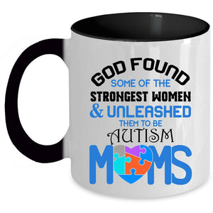 To Be Autism Moms Coffee Mug, Strongest Women Accent Mug