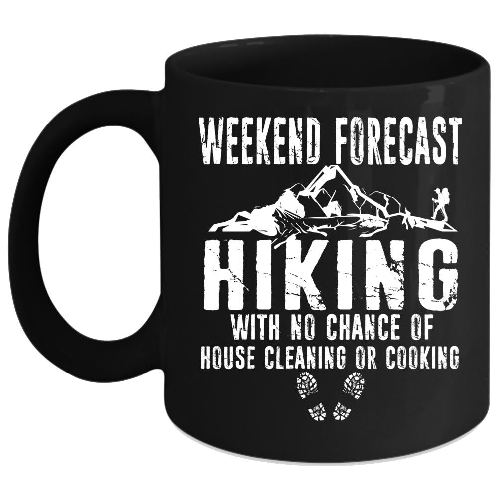 Weekend Forecast Hiking Coffee Mug, House Cleaning Or Cooking Coffee Cup