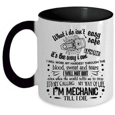 Awesome Gift For Mechanics Coffee Mug, I'm Mechanic Accent Mug