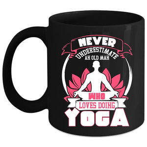 An Old Man Loves Doing Yoga Coffee Mug, Cool Grandpa Coffee Cup