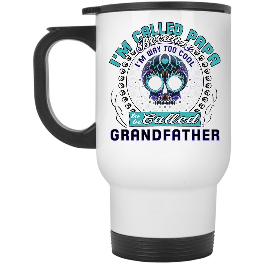 To Be Called Grandfather Travel Mug, I'm Called Papa Mug