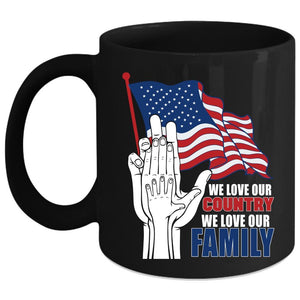 We Love Our Country Coffee Mug, We Love Our Family Coffee Cup