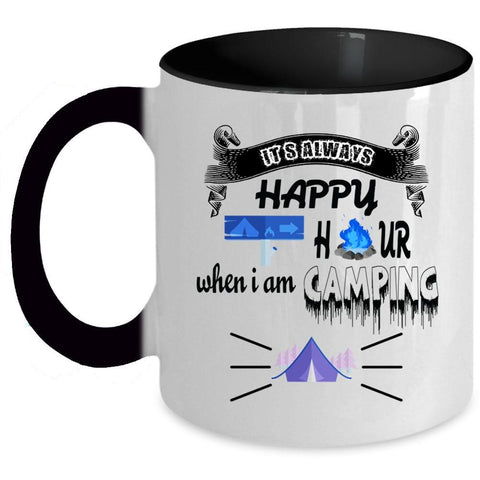 When I Am Camping Coffee Mug, It's Always Happy Hour Accent Mug