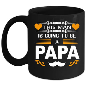 This Man Is Going To Be A Papa Coffee Mug, I Love Being A Papa Coffee Cup