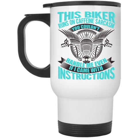 Awesome Bikers Travel Mug, This Biker Runs On Caffeine Sarcasm Mug