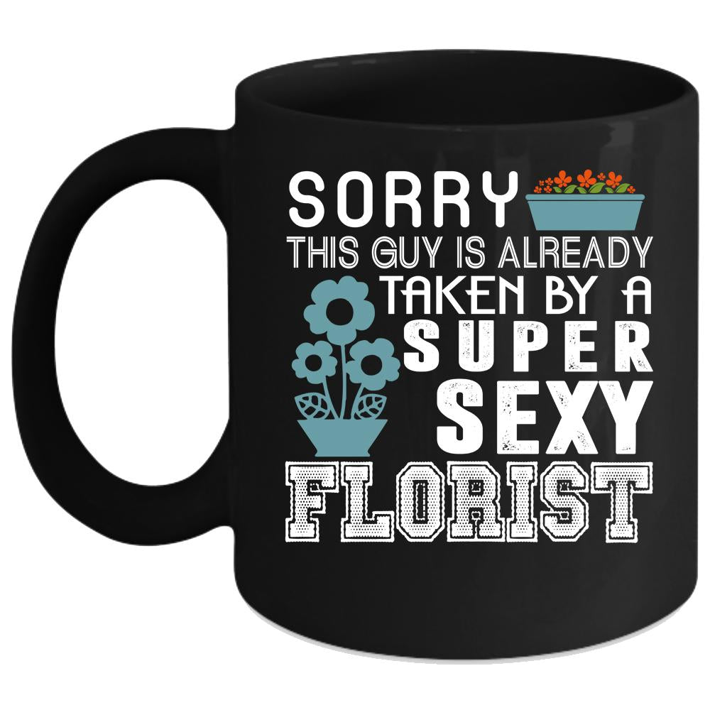 This Guy Is Already Taken By A Florist Coffee Mug, Married Coffee Cup