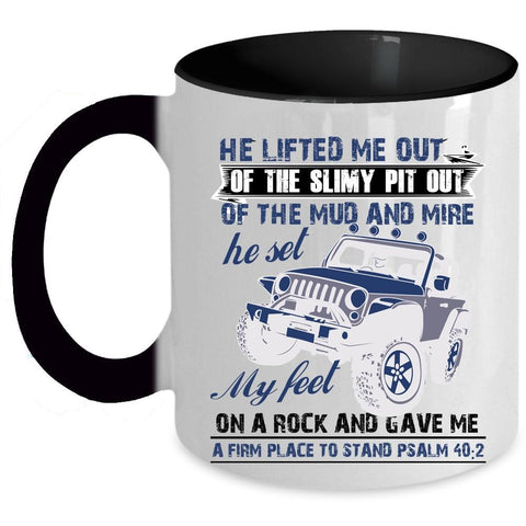 Awesome Jeep Coffee Mug, He Lifted Me Out Of The Slimy Pit Out Accent Mug