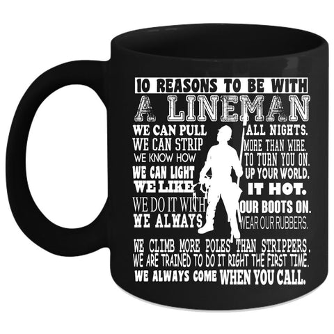 10 Reasons To Be With A Lineman Coffee Mug, Being A Lineman Coffee Cup