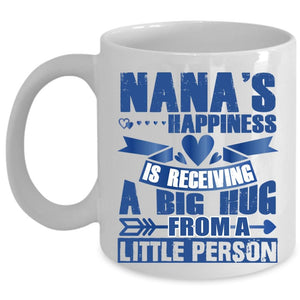 A Big Hug From A Little Person Coffee Mug, Nana's Happiness Cup