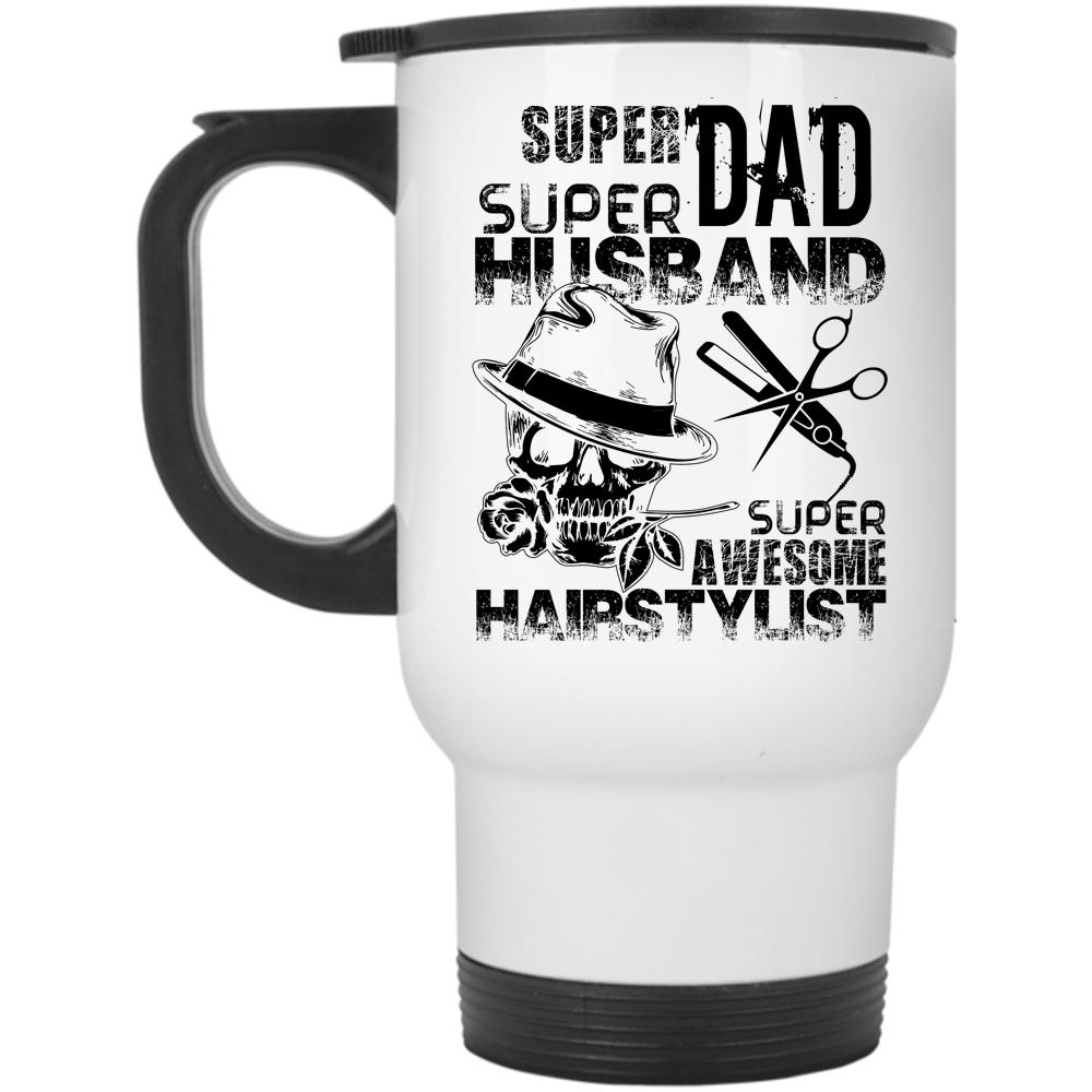 Awesome Hairstylist Travel Mug, Dad Husband Mug