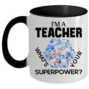 What's Your Superpower Coffee Mug, I'm A Teacher Accent Mug