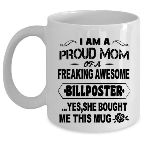 Awesome Mom Coffee Mug, I Am A Proud Mom Of A Billposter Cup