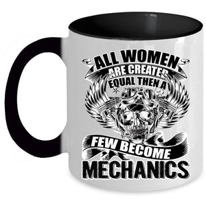 A Few Become Mechanics Coffee Mug, All Women Are Created Equal Accent Mug