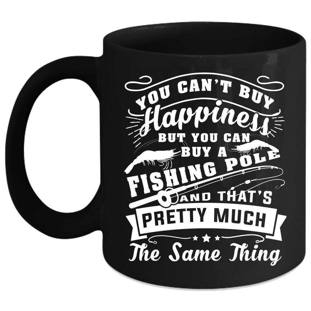 You Can Buy A Fishing Pole Coffee Mug, Fishing Make Me Happy Coffee Cup