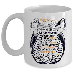 You Drink Like A Fish Coffee Mug, Signs You Might Be A Mermaid Cup