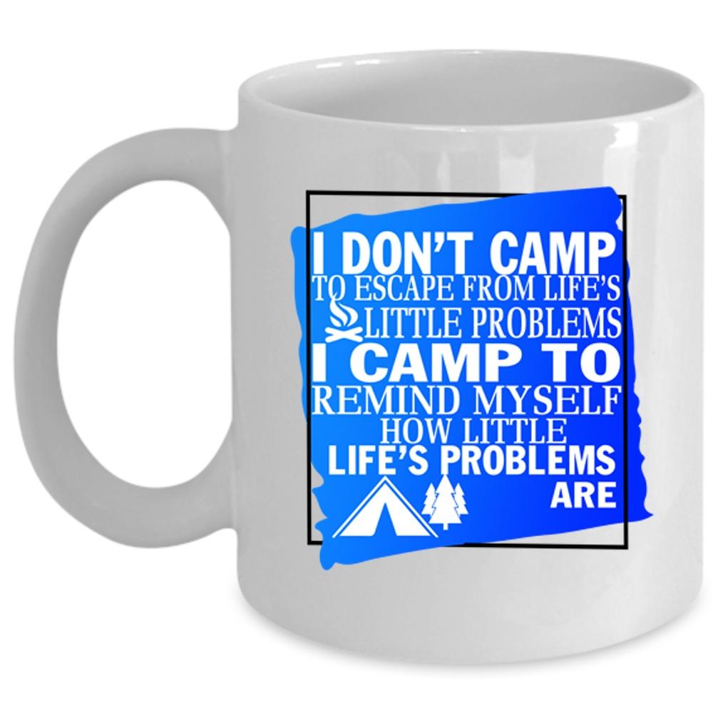 Awesome Camping Coffee Mug, I Camp To Remind Myself Cup