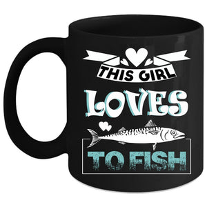 This Girl Loves To Fish Coffee Mug, Lovely Girls Coffee Cup