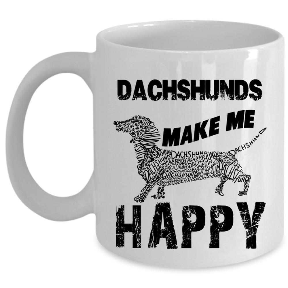 Awesome Dachshunds Coffee Mug, Dachshunds Make Me Happy Cup