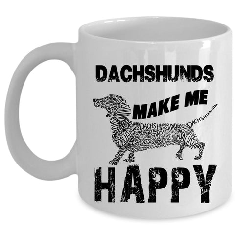 Awesome Dachshunds Coffee Mug, Dachshunds Make Me Happy Cup