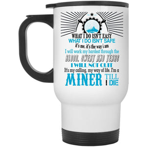 Awesome Gift For Miner Travel Mug, I'm A Miner Mug