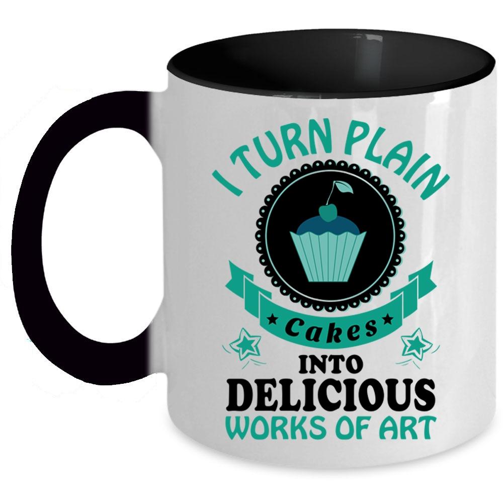 Work Of Art Coffee Mug, I Turn Plan Cakes Into Delicious Accent Mug