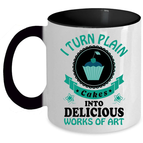 Work Of Art Coffee Mug, I Turn Plan Cakes Into Delicious Accent Mug