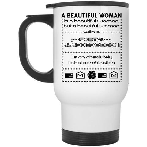 A Beautiful Woman With A Postal Worker's Brain Mug (Travel Mug)