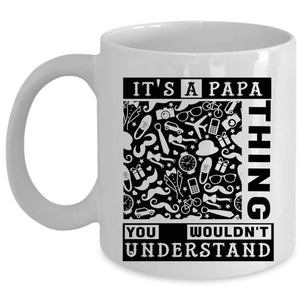 Awesome Gift For Papa Coffee Mug, It's A Papa Thing Cup