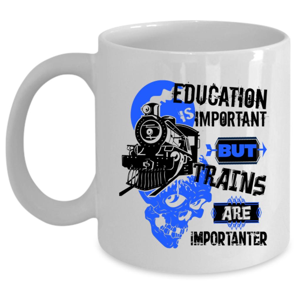 Trains Are Importanter Coffee Mug, Education Is Important Cup